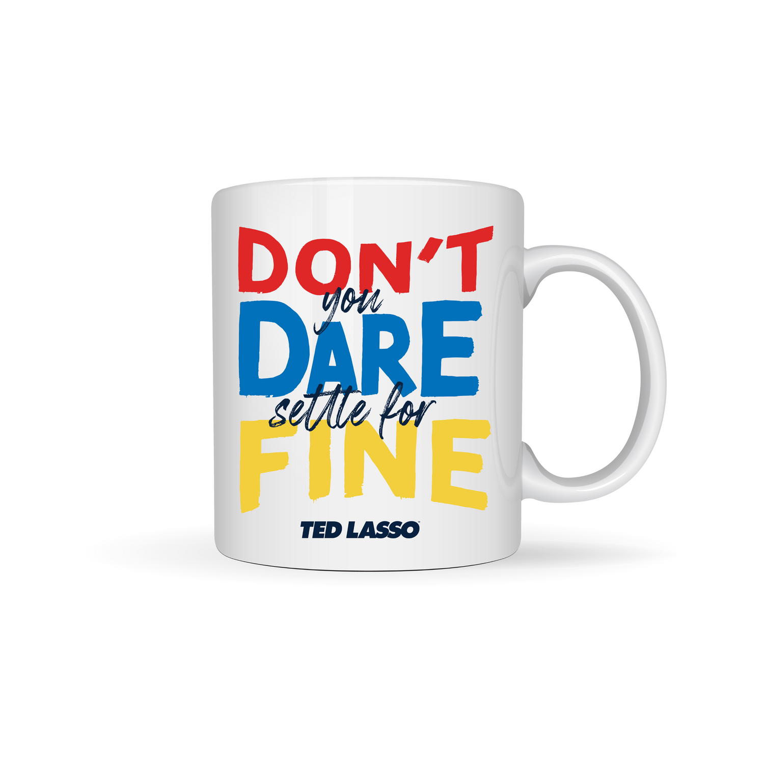 Mug - Don't you Dare settle for Fine